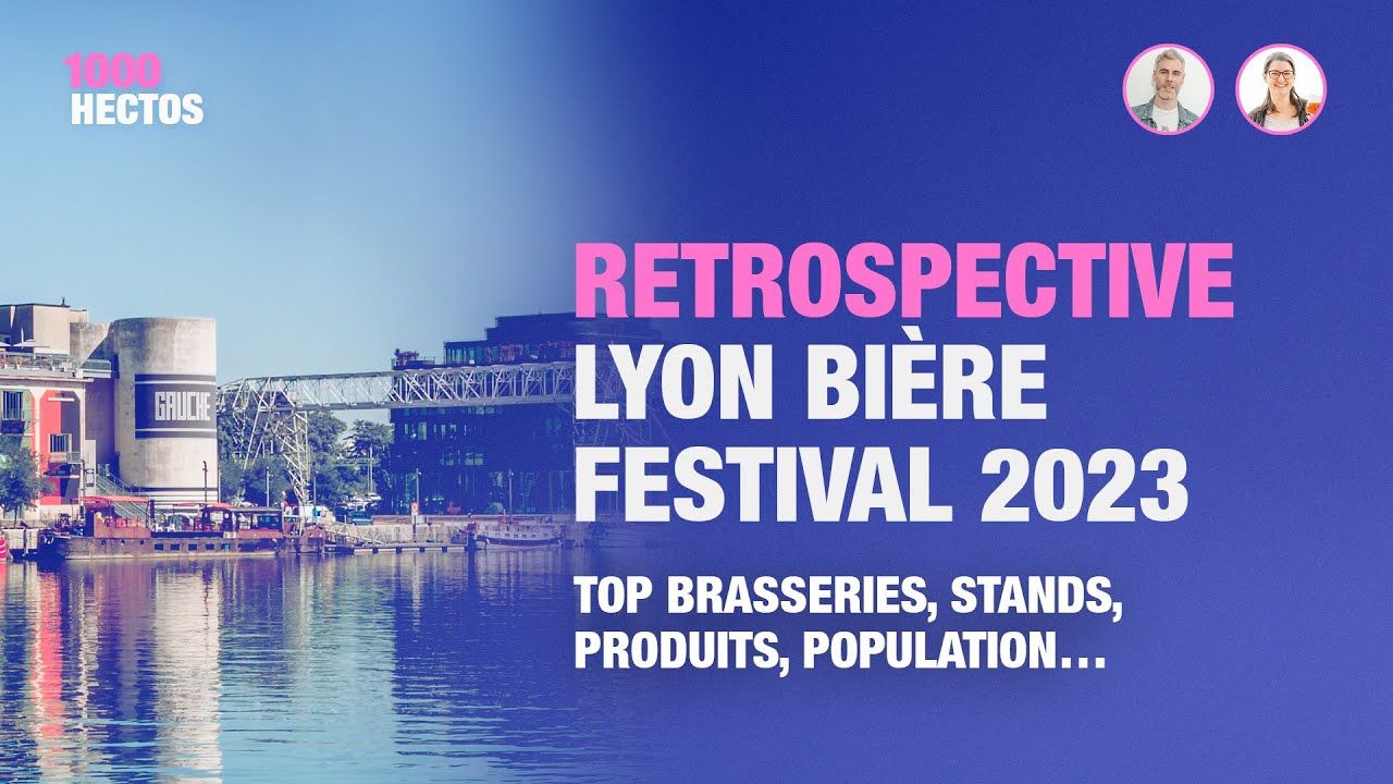 1000 HECTOS : Notre rétrospective du Lyon Bière Festival 2023